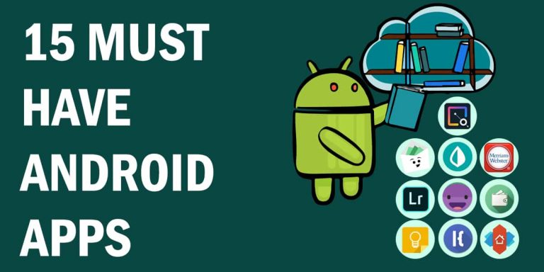 Top 15 Must Have Android Apps- Best Android Apps