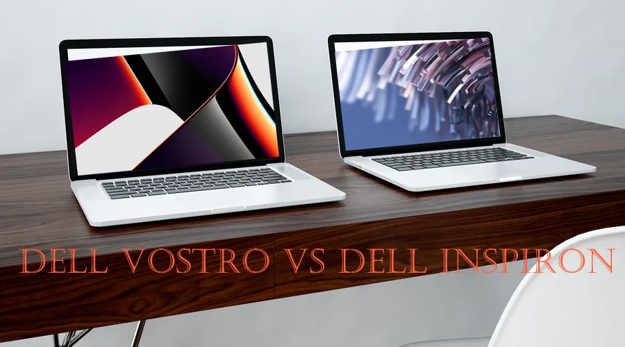 Dell Vostro vs Dell Inspiron- Two laptops of the table