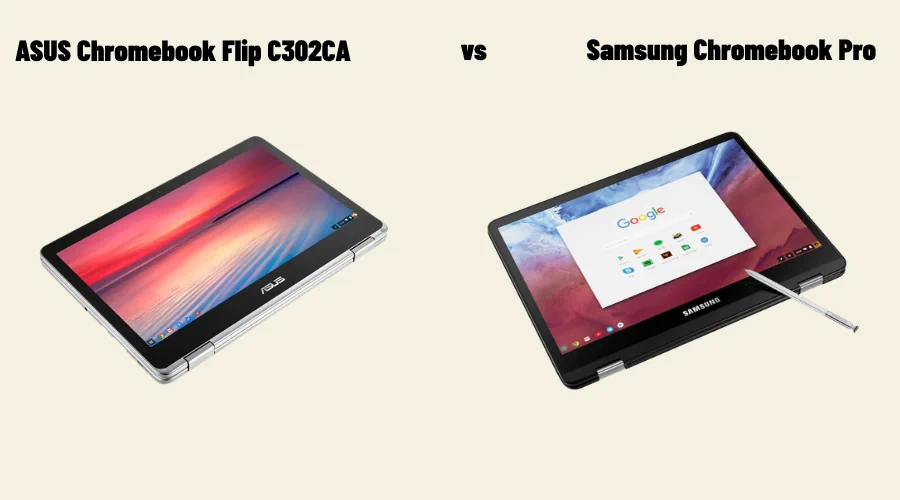 Asus Chromebook Flip C302CA and Samsung Chromebook Pro